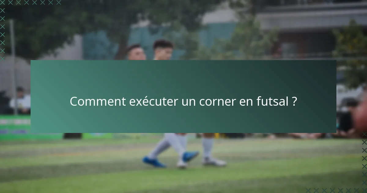 Comment exécuter un corner en futsal ?