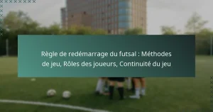 Règle de redémarrage du futsal : Méthodes de jeu, Rôles des joueurs, Continuité du jeu