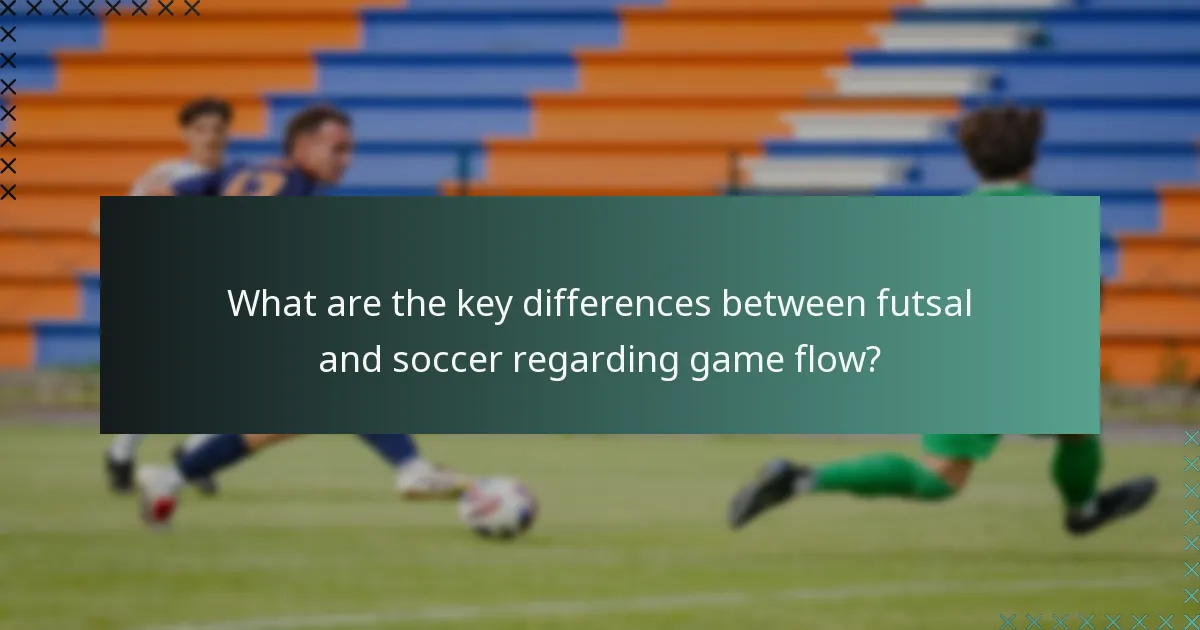 Quelles sont les principales différences entre le futsal et le football concernant le déroulement du jeu ?