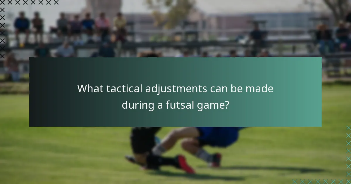 Quels ajustements tactiques peuvent être effectués pendant un match de futsal ?